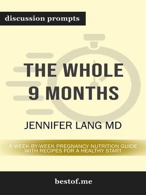 cover image of Summary--"The Whole 9 Months--A Week-By-Week Pregnancy Nutrition Guide with Recipes for a Healthy Start" by Jill Krause | Discussion Prompts